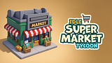 Idle Supermarket Tycoon