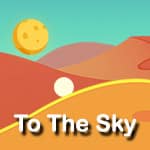 To The Sky!
